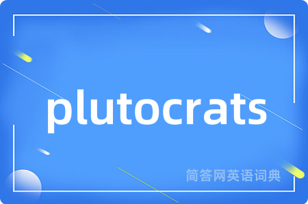 plutocrats