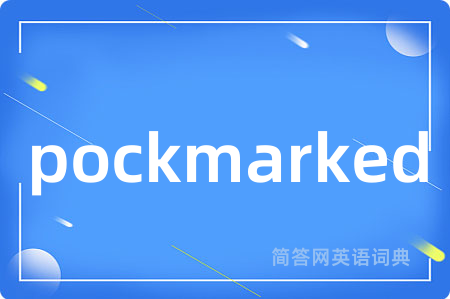 pockmarked