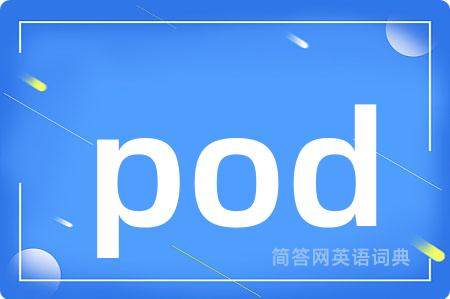 pod