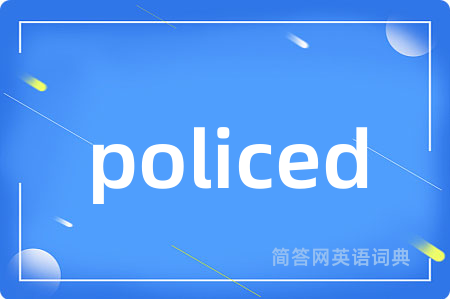 policed