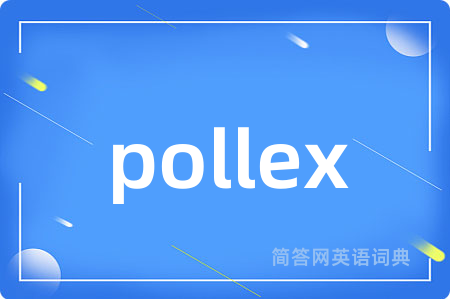 pollex