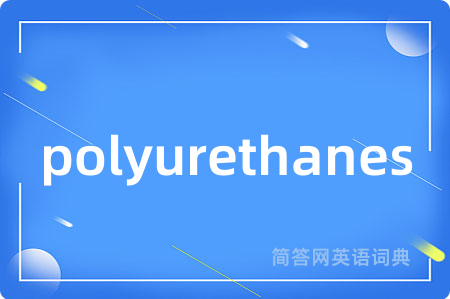 polyurethanes