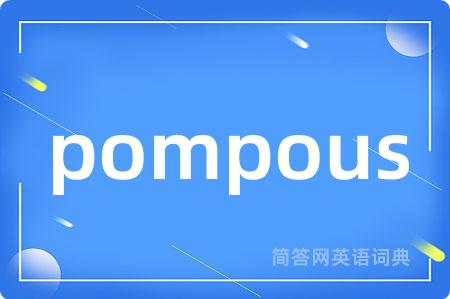 pompous