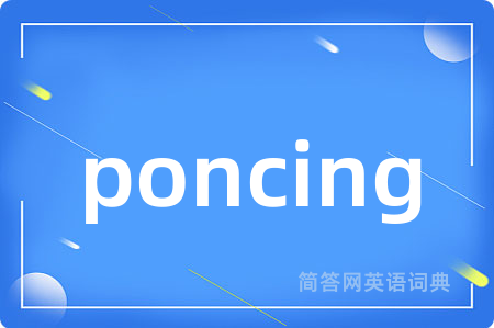 poncing