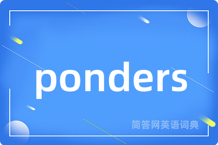 ponders