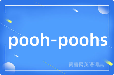 pooh-poohs