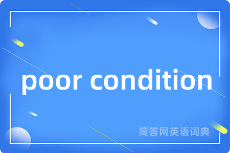 poor condition