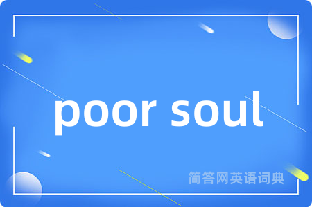 poor soul
