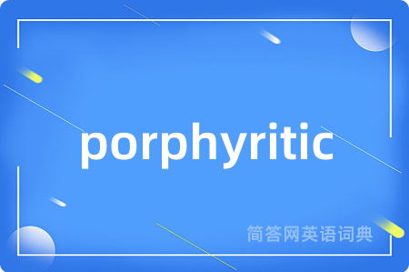 porphyritic