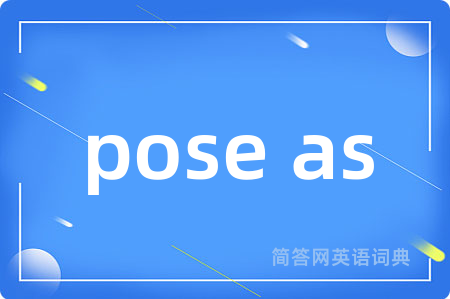 pose as