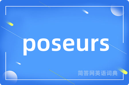 poseurs