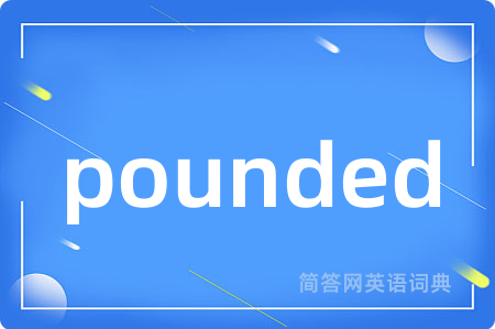 pounded
