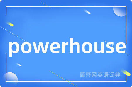 powerhouse