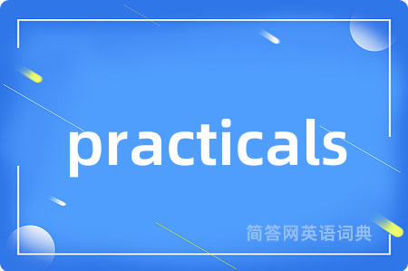 practicals