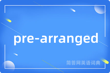 pre-arranged