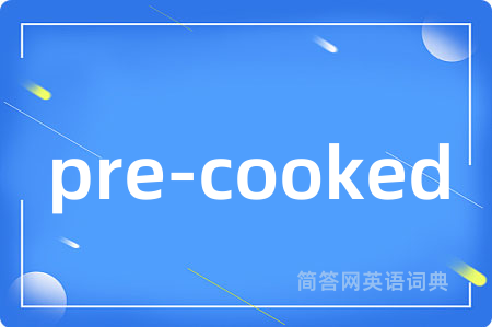 pre-cooked