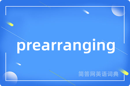 prearranging