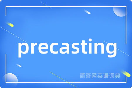 precasting