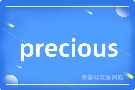 precious