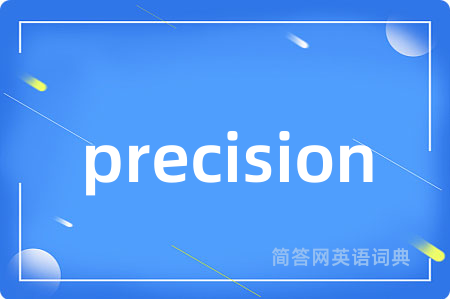 precision