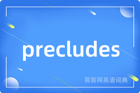 precludes
