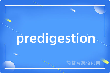 predigestion