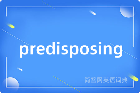 predisposing
