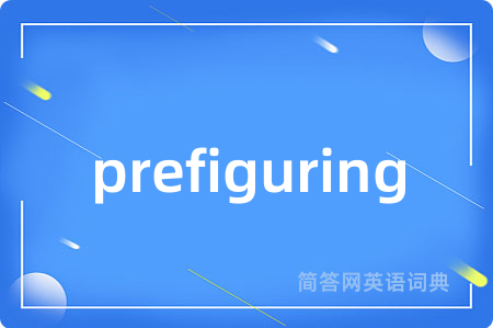 prefiguring