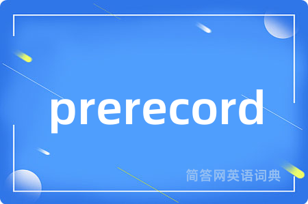 prerecord