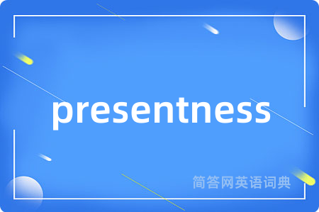 presentness