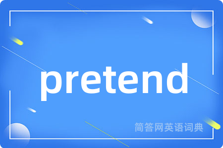 pretend