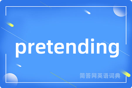 pretending