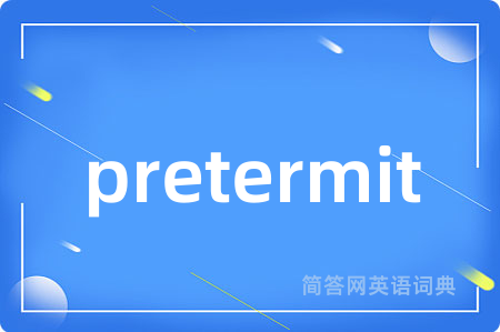 pretermit