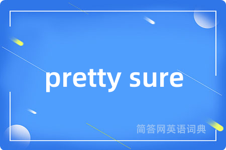 pretty sure