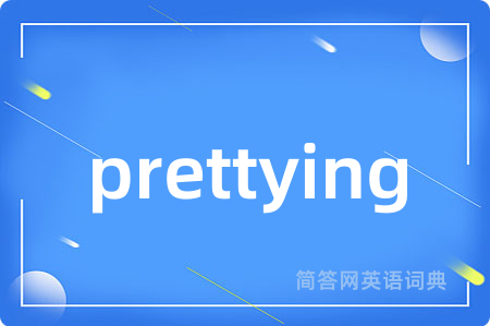 prettying