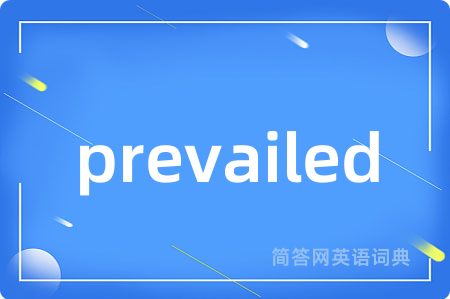 prevailed
