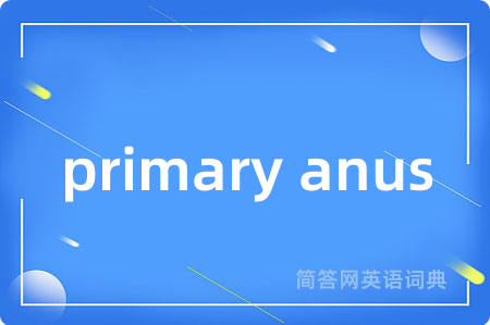 primary anus