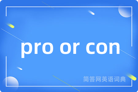 pro or con