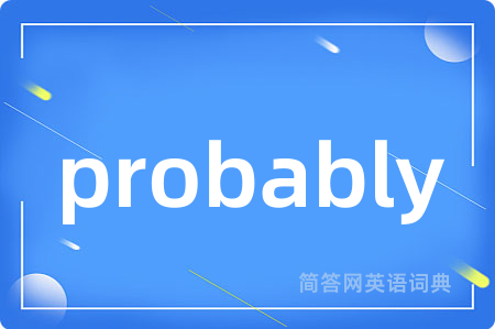 probably