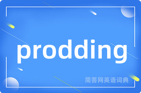 prodding