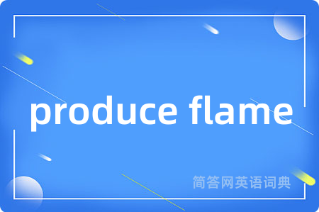 produce flame