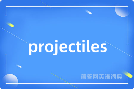 projectiles