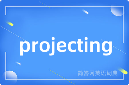 projecting
