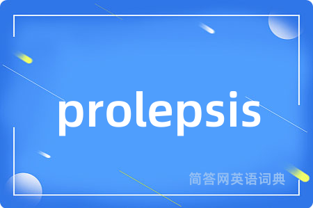 prolepsis
