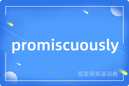 promiscuously