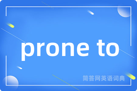 prone to
