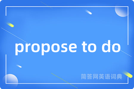 propose to do