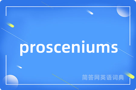 prosceniums