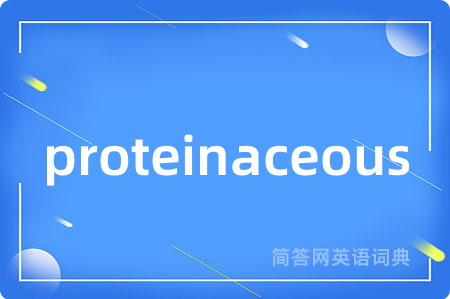 proteinaceous