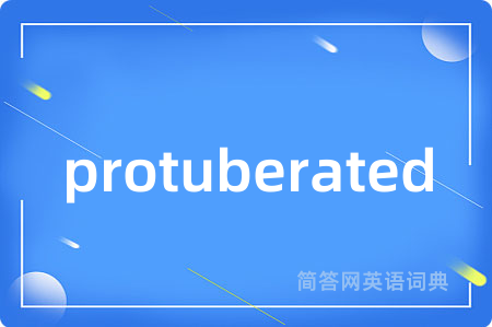 protuberated